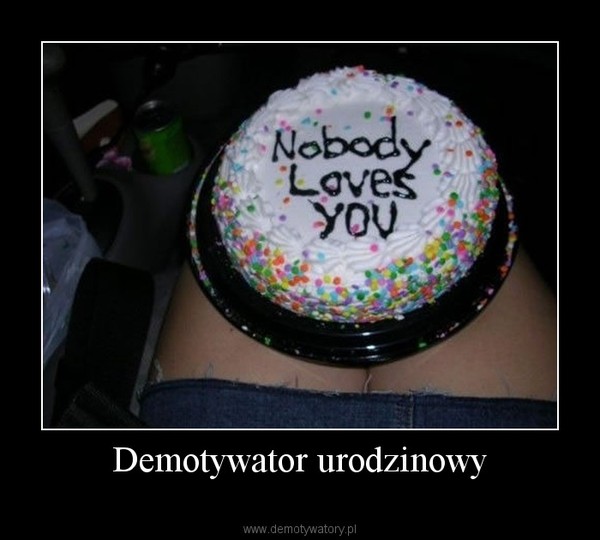 Demotywator urodzinowy