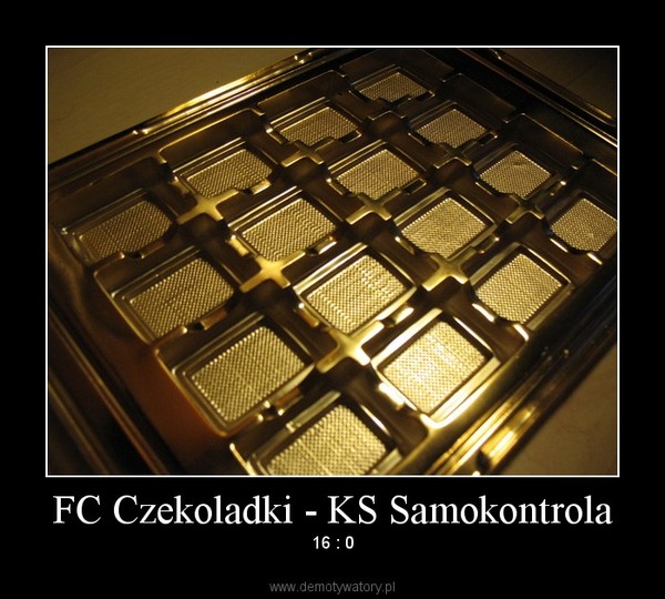 FC Czekoladki - KS Samokontrola – 16 : 0 
