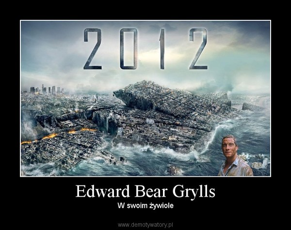Edward Bear Grylls – W swoim żywiole 