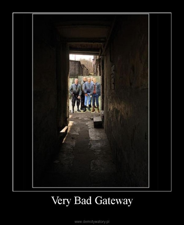 Very Bad Gateway –   