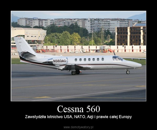 Cessna 560 – Zawstydziła lotnictwo USA, NATO, Azji i prawie całej Europy 