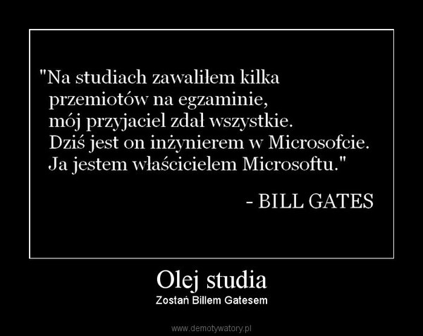 Olej studia – Zostań Billem Gatesem 