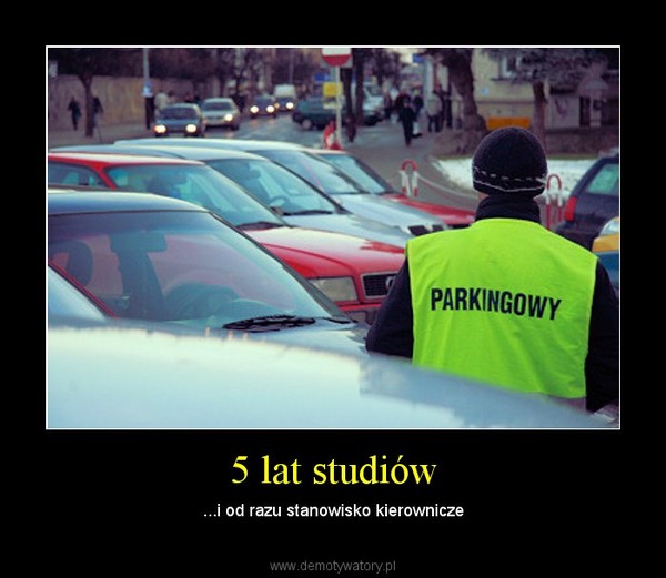 5 lat studiów – ...i od razu stanowisko kierownicze 