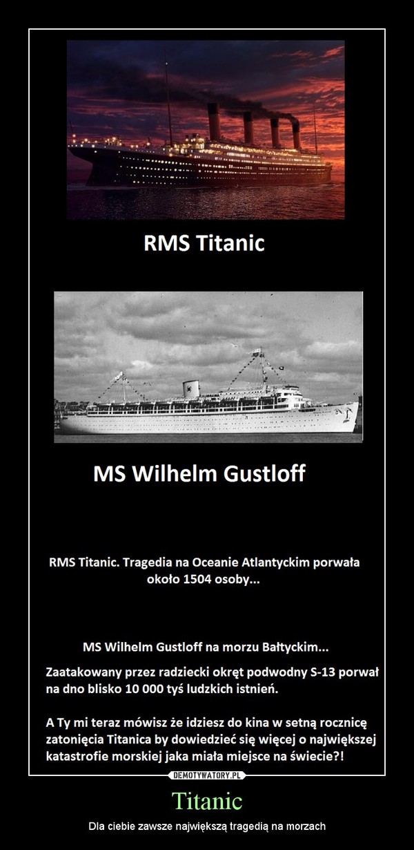Titanic – Dla ciebie zawsze największą tragedią na morzach 