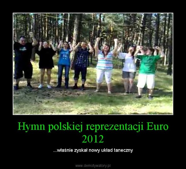 Hymn polskiej reprezentacji Euro 2012 – ...właśnie zyskał nowy układ taneczny 