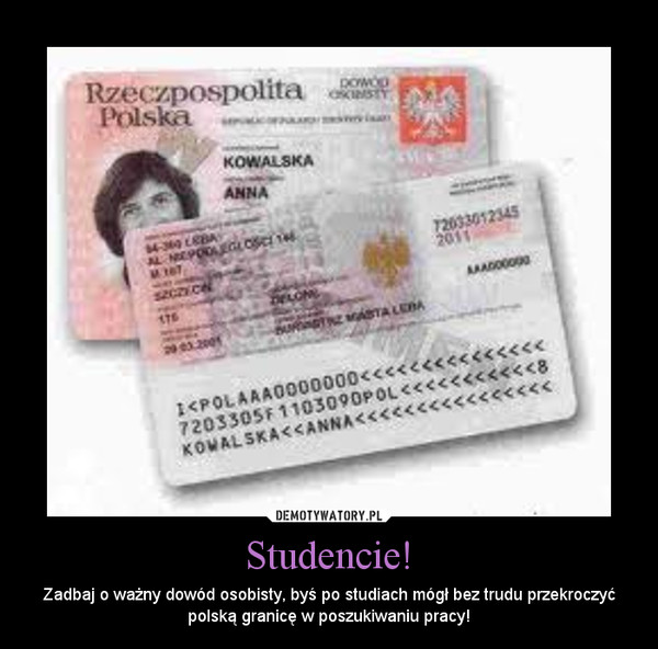 Studencie! – Zadbaj o ważny dowód osobisty, byś po studiach mógł bez trudu przekroczyć polską granicę w poszukiwaniu pracy! 