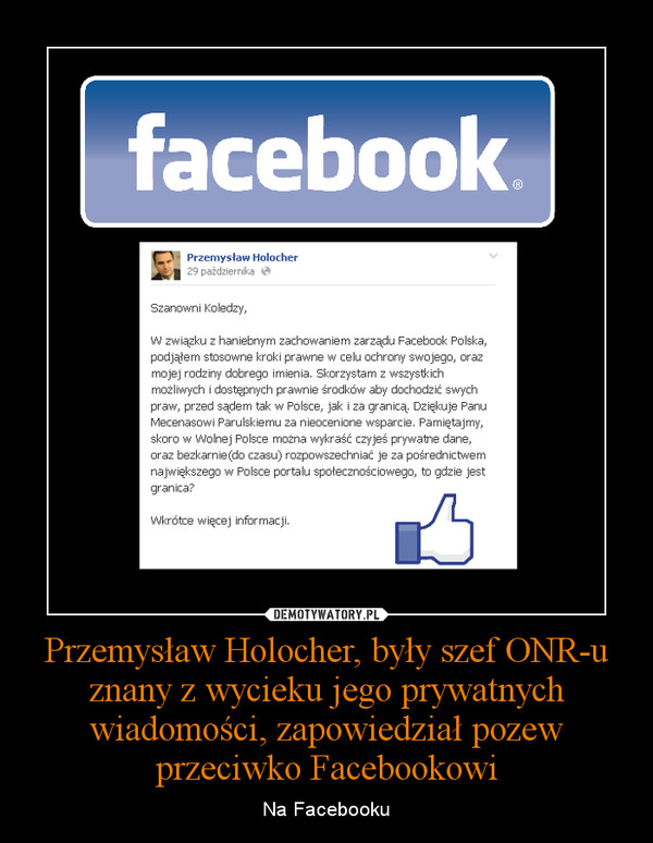 Przemysław Holocher, były szef ONR-u znany z wycieku jego prywatnych wiadomości, zapowiedział pozew przeciwko Facebookowi – Na Facebooku 