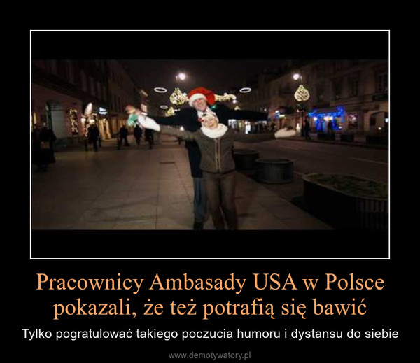 Pracownicy Ambasady USA w Polsce pokazali, że też potrafią się bawić – Tylko pogratulować takiego poczucia humoru i dystansu do siebie 