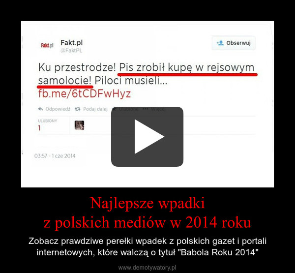 Najlepsze wpadkiz polskich mediów w 2014 roku – Zobacz prawdziwe perełki wpadek z polskich gazet i portali internetowych, które walczą o tytuł "Babola Roku 2014" 