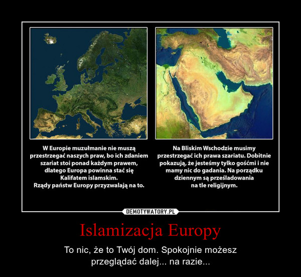 Islamizacja Europy – To nic, że to Twój dom. Spokojnie możeszprzeglądać dalej... na razie... 