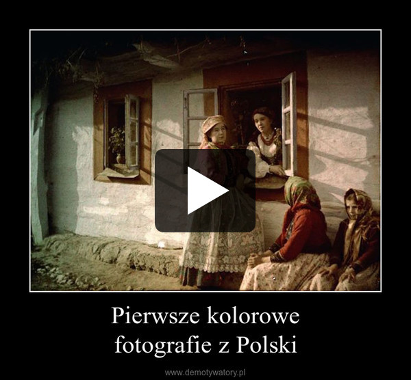 Pierwsze kolorowefotografie z Polski –  