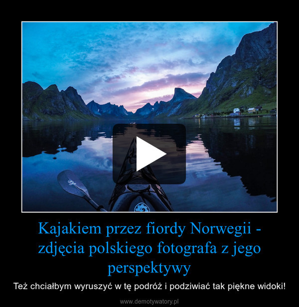 Kajakiem przez fiordy Norwegii - zdjęcia polskiego fotografa z jego perspektywy