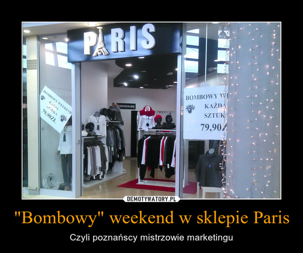 "Bombowy" weekend w sklepie Paris – Czyli poznańscy mistrzowie marketingu 