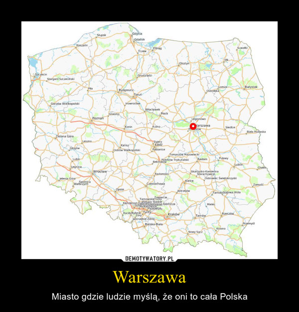 Warszawa – Miasto gdzie ludzie myślą, że oni to cała Polska 