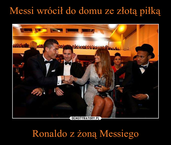 Ronaldo z żoną Messiego –  