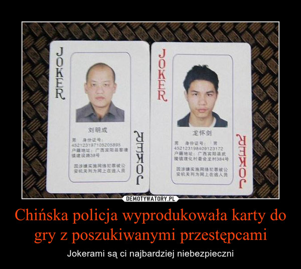 Chińska policja wyprodukowała karty do gry z poszukiwanymi przestępcami – Jokerami są ci najbardziej niebezpieczni 