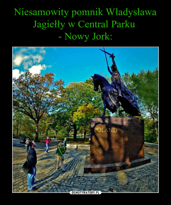 Niesamowity pomnik Władysława Jagiełły w Central Parku 
- Nowy Jork: