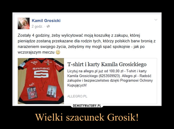 Wielki szacunek Grosik!