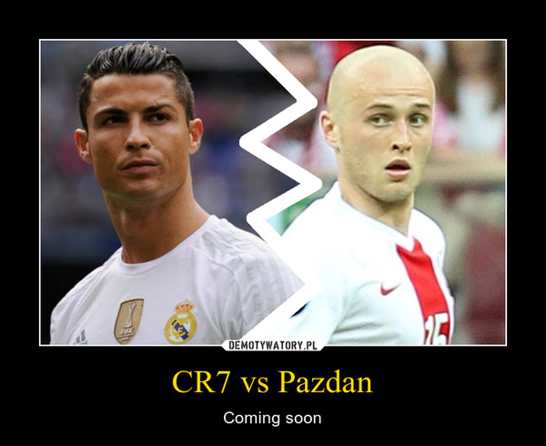 CR7 vs Pazdan – Coming soon 