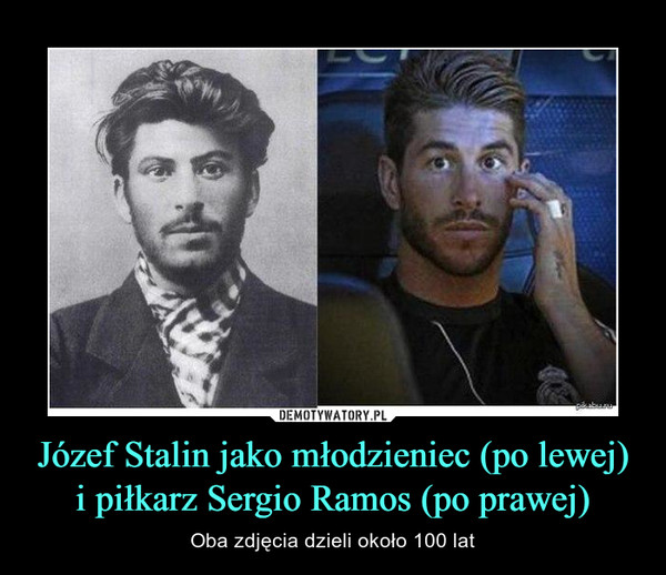 Józef Stalin jako młodzieniec (po lewej) i piłkarz Sergio Ramos (po prawej) – Oba zdjęcia dzieli około 100 lat 