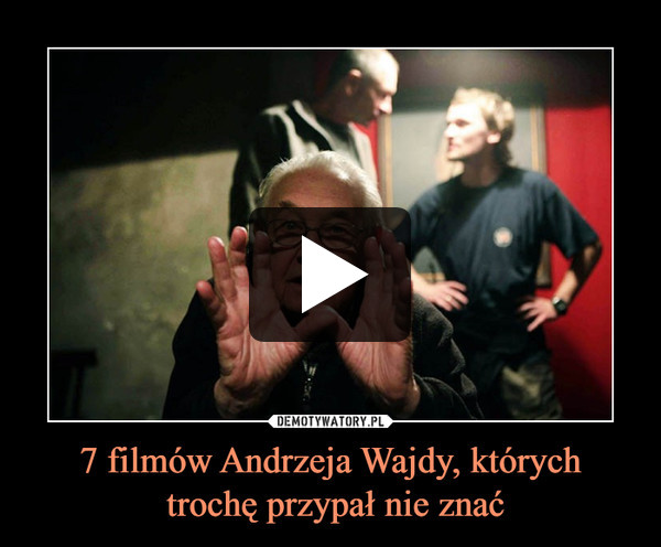 7 filmów Andrzeja Wajdy, których trochę przypał nie znać –  