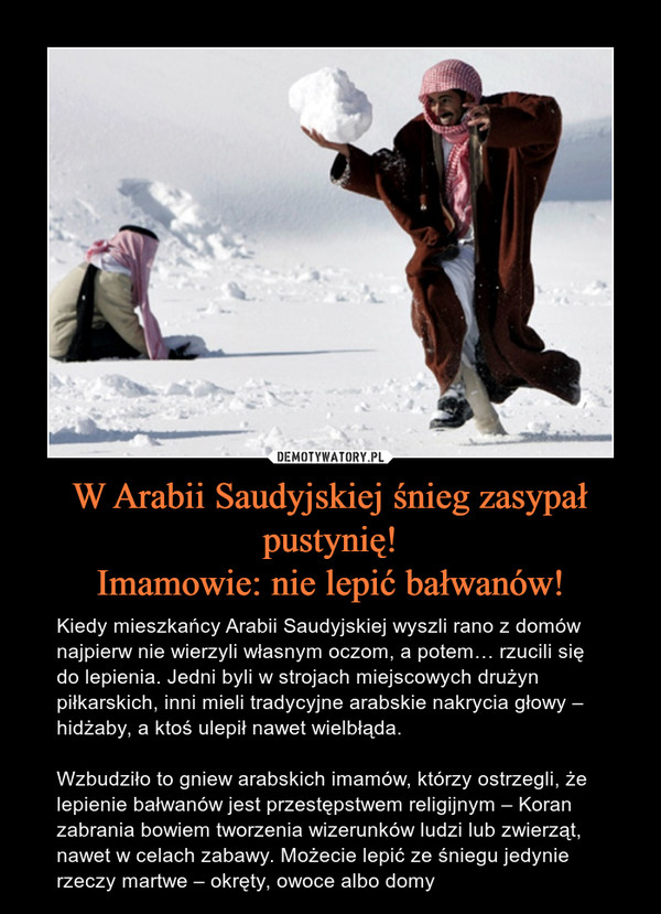 W Arabii Saudyjskiej śnieg zasypał pustynię!
Imamowie: nie lepić bałwanów!