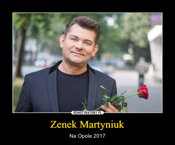 Zenek Martyniuk – Na Opole 2017 