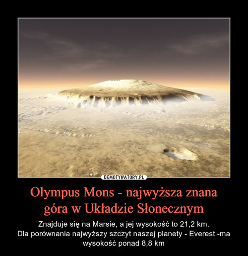 Olympus Mons - najwyższa znana
góra w Układzie Słonecznym