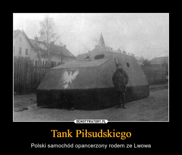 Tank Piłsudskiego – Polski samochód opancerzony rodem ze Lwowa 
