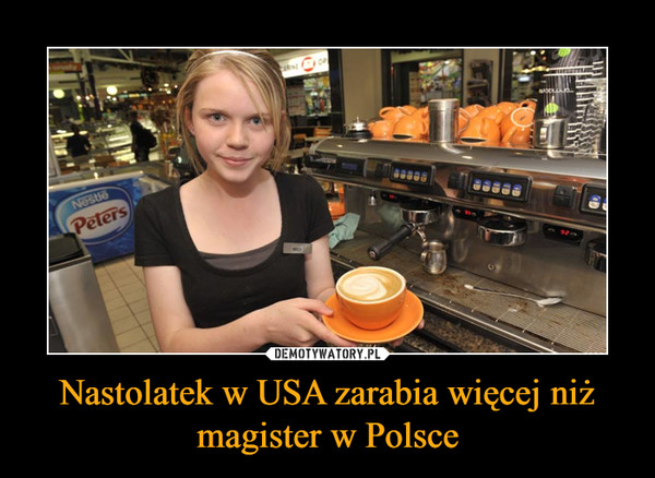 Nastolatek w USA zarabia więcej niż magister w Polsce –  