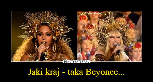 Jaki kraj - taka Beyonce... –  