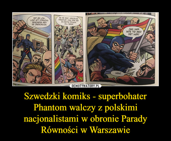 Szwedzki komiks - superbohater Phantom walczy z polskimi nacjonalistami w obronie Parady Równości w Warszawie –  