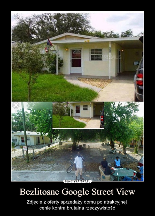 Bezlitosne Google Street View – Zdjęcie z oferty sprzedaży domu po atrakcyjnej cenie kontra brutalna rzeczywistość 