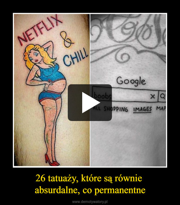 26 tatuaży, które są równie absurdalne, co permanentne –  