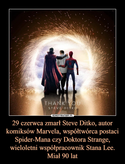 29 czerwca zmarł Steve Ditko, autor komiksów Marvela, współtwórca postaci Spider-Mana czy Doktora Strange, wieloletni współpracownik Stana Lee. Miał 90 lat