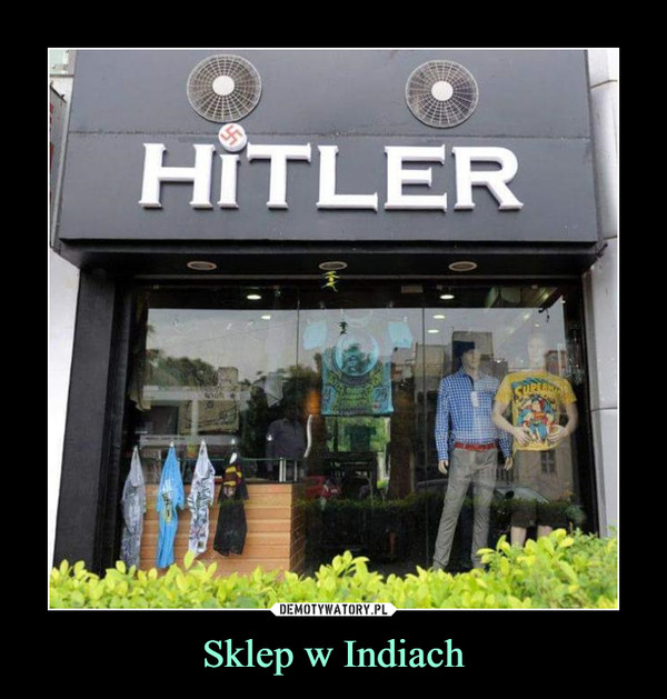 Sklep w Indiach –  Hitler