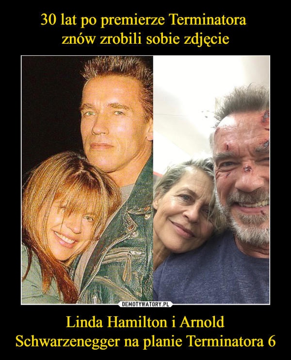 30 lat po premierze Terminatora 
znów zrobili sobie zdjęcie Linda Hamilton i Arnold Schwarzenegger na planie Terminatora 6
