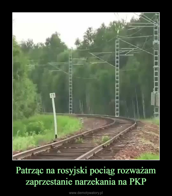 Patrząc na rosyjski pociąg rozważam zaprzestanie narzekania na PKP –  