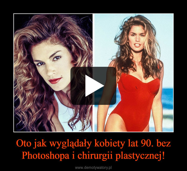 Oto jak wyglądały kobiety lat 90. bez Photoshopa i chirurgii plastycznej! –  