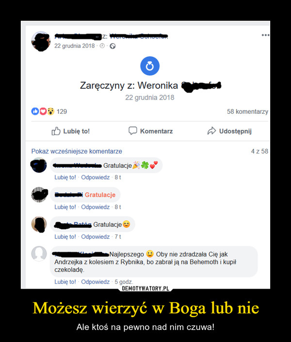 Możesz wierzyć w Boga lub nie – Ale ktoś na pewno nad nim czuwa! 58 komentarzy Udostępnij 4 z 58 fq111~1fflz: 22 grudnia 2018 Zaręczyny z: Weronika Wiffi~ 22 grudnia 2018 00*; 129 [35 Lubię to! Pokaż wcześniejsze komentarze Komentarz S 4~0~119 Gratulacje*." Lubię to! Odpowiedz • 8 t affileleerni Gratulacje Lubię to! Odpowiedz • 8 t Gratulacje Lubię to! Odpowiedz 7 t •1111~(~Najlepszego w Oby nie zdradzała Cię jak Andrzejka z kolesiem z Rybnika, bo zabrał ją na Behemoth i kupił czekoladę. Lubię to! Odpowiedz 5 godz