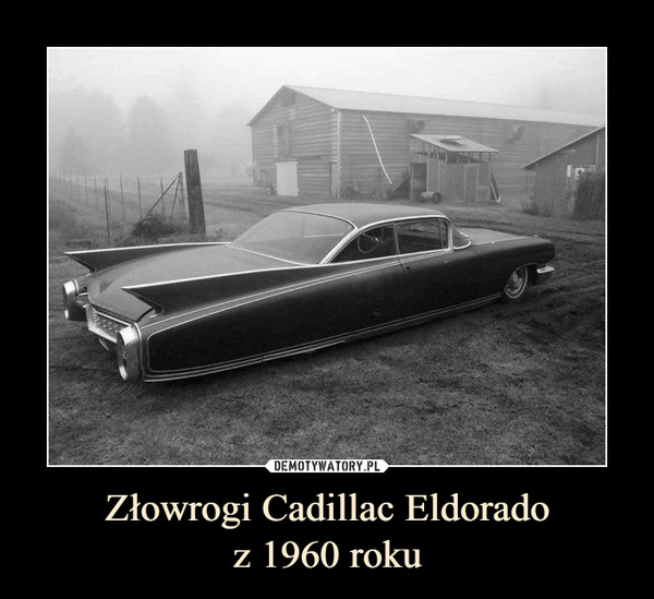 Złowrogi Cadillac Eldorado
z 1960 roku