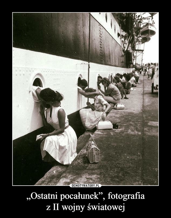 „Ostatni pocałunek”, fotografiaz II wojny światowej –  