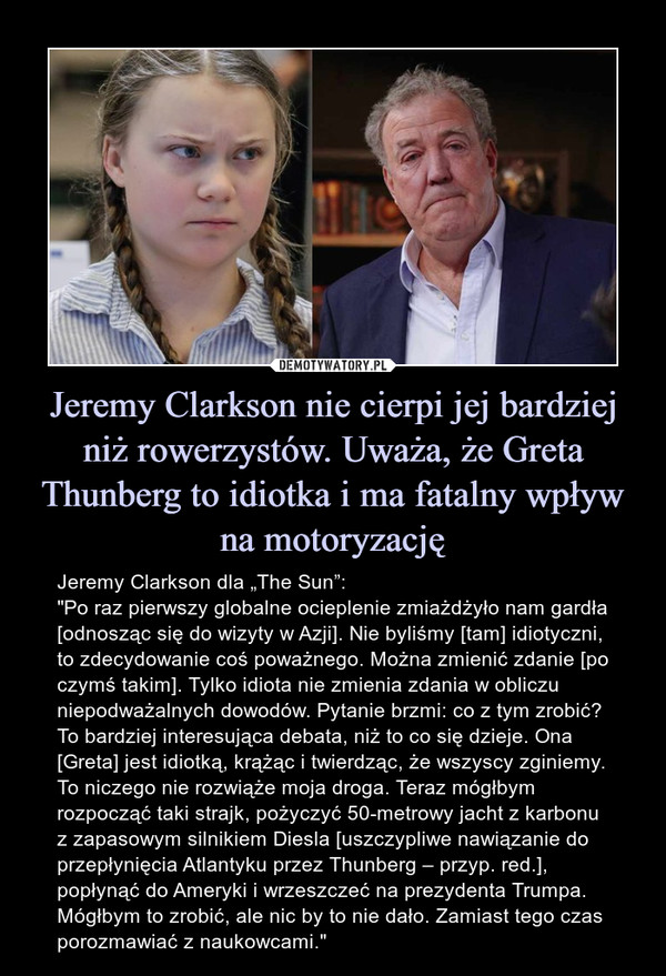 Jeremy Clarkson nie cierpi jej bardziej niż rowerzystów. Uważa, że Greta Thunberg to idiotka i ma fatalny wpływ na motoryzację