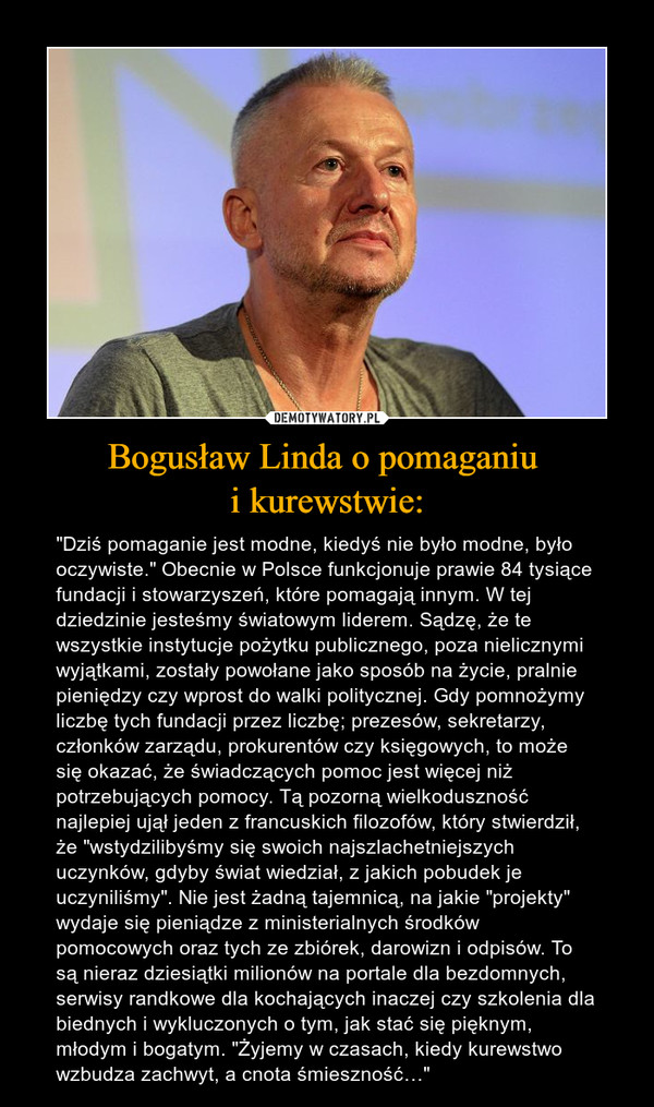 Bogusław Linda o pomaganiu 
i kurewstwie: