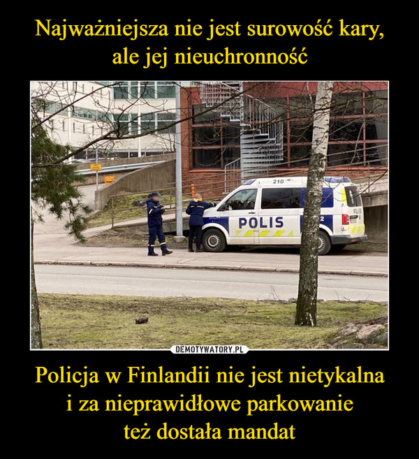 Policja w Finlandii nie jest nietykalnai za nieprawidłowe parkowanieteż dostała mandat –  