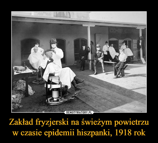 Zakład fryzjerski na świeżym powietrzu w czasie epidemii hiszpanki, 1918 rok
