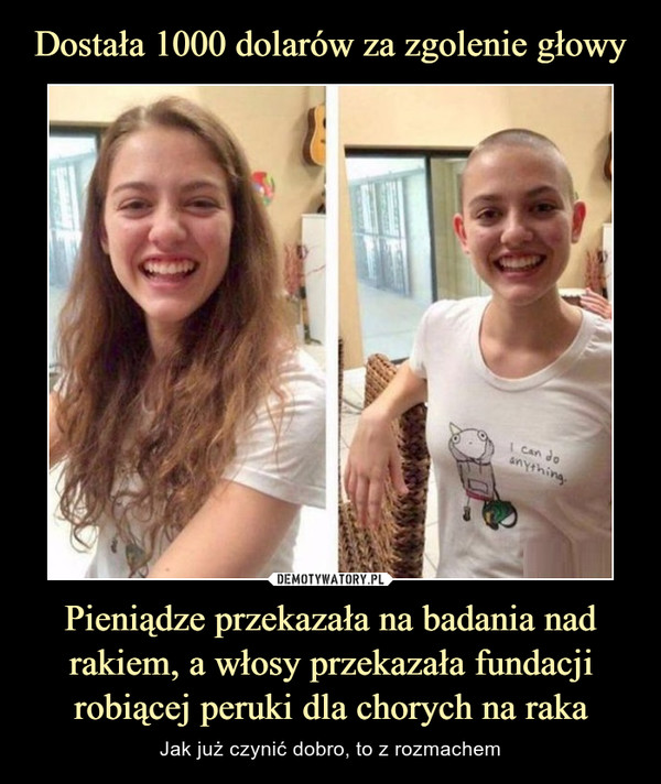 Dostała 1000 dolarów za zgolenie głowy Pieniądze przekazała na badania nad rakiem, a włosy fundacji robiącej peruki dla chorych na raka