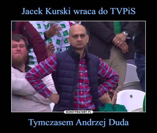 Tymczasem Andrzej Duda –  