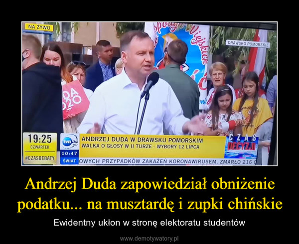 Andrzej Duda zapowiedział obniżenie podatku... na musztardę i zupki chińskie – Ewidentny ukłon w stronę elektoratu studentów 