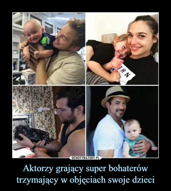 Aktorzy grający super bohaterów trzymający w objęciach swoje dzieci
